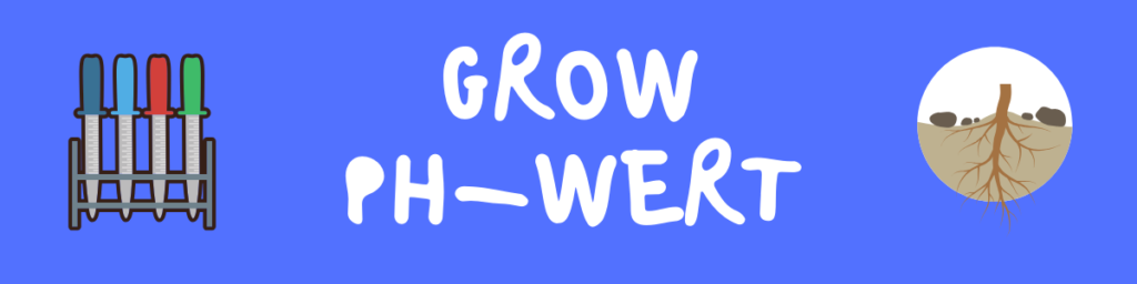 Grow PH Wert